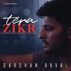 Tera Zikr by Darshan Raval