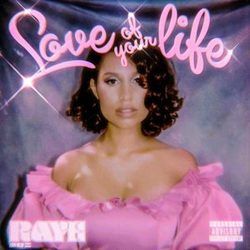 Love Of Your Life by RAYE