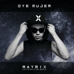 Oye Mujer by Raymix