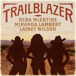Trailblazer Chords by Reba Mcentire, Miranda Lambert, Lainey Wilson