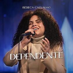 Dependente by Rebeca Carvalho