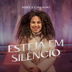 Esteja Em Silêncio Chords by Rebeca Carvalho