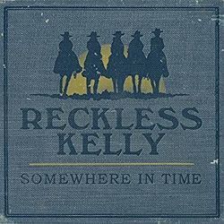 Somewhere In Time Chords by Reckless Kelly