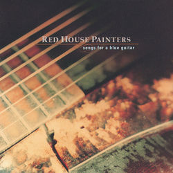 Have You Forgotten  by Red House Painters
