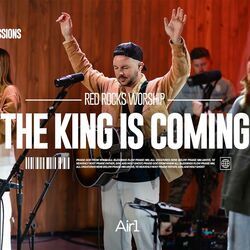 The King Is Coming Chords by Red Rocks Worship