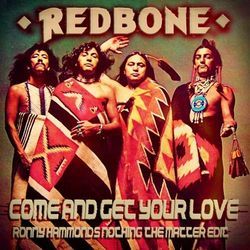 Come And Get Your Love  by Redbone