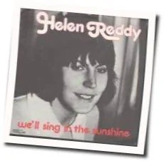 Well Sing In The Sunshine Chords by Helen Reddy