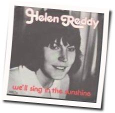 Well Sing In The Sunshine Chords by Helen Reddy