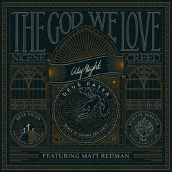 The God We Love Nicene Creed Chords by Matt Redman