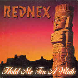 Hold Me For A While by Rednex