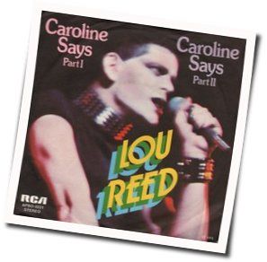 Caroline Says I by Lou Reed