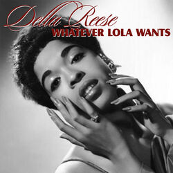 Whatever Lola Wants Lola Gets Chords by Della Reese