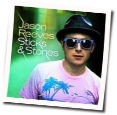 Sticks And Stones Chords by Jason Reeves