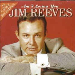 Am I Losing You Chords by Jim Reeves