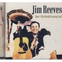 Hows The World Treating You Chords by Jim Reeves