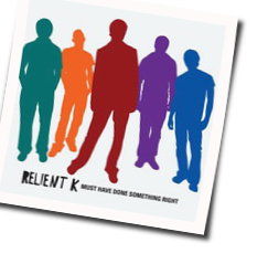 Must Have Done Something Right Chords by Relient K