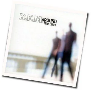 Around The Sun Chords by R.E.M.