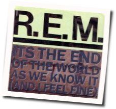 Its The End Of The World Chords by R.E.M.