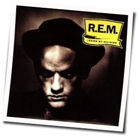 Losing My Religion  by R.E.M.