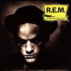 Losing My Religion  by R.E.M.