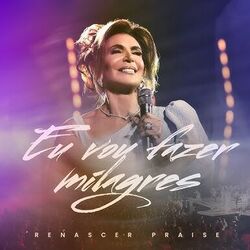 Eu Vou Fazer Milagres Chords by Renascer Praise