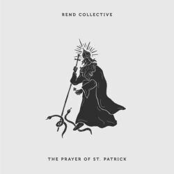 The Prayer Of St Patrick Chords by Rend Collective