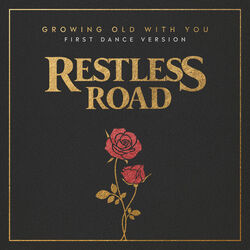 Growing Old With You by Restless Road