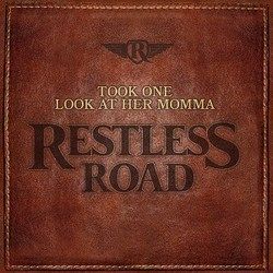 Took One Look At Her Momma by Restless Road