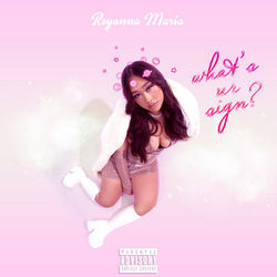 Whats Ur Sign? Chords by Reyanna Maria