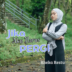 Jika Aku Harus Pergi Chords by Rheka Restu