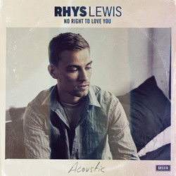 No Right To Love You Chords by Rhys Lewis