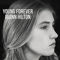 Young Forever by Riann Hilton