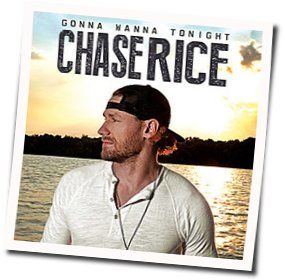 Gonna Wanna Tonght Chords by Chase Rice