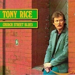 Church Street Blues by Tony Rice