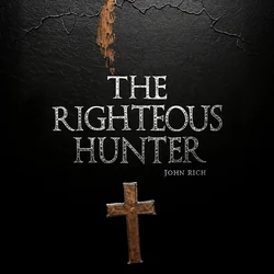 The Righteous Hunter Chords by John Rich