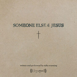 Someone Else And Jesus Intro by Ricky Manning