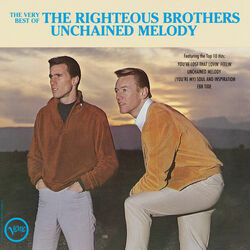Unchained Melody by The Righteous Brothers