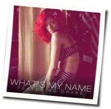 Whats My Name (Ver2) Chords by Rihanna