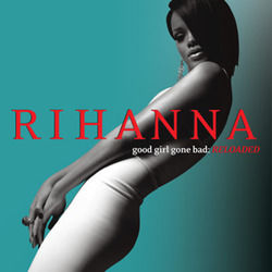 Good Girl Gone Bad  by Rihanna