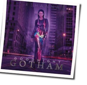 Goodnight Gotham Chords by Rihanna