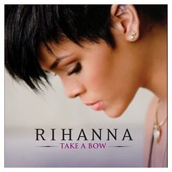 Take A Bow  by Rihanna