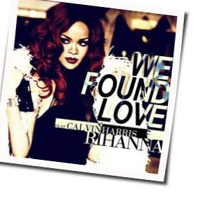 We Found Love  by Rihanna