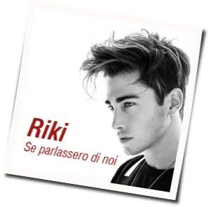 Se Parlassero Di Noi Chords by Riki