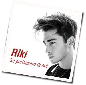 Se Parlassero Di Noi Chords by Riki
