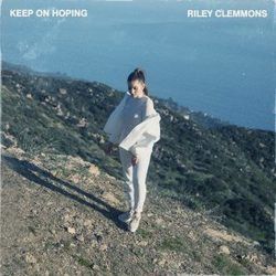 Keep On Hoping Chords by Riley Clemmons