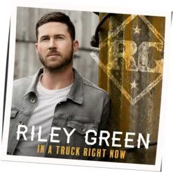 In A Truck Right Now Chords by Riley Green