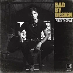 Bad By Design Chords by Riley Thomas