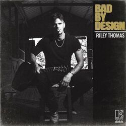 Bad By Design Chords by Riley Thomas