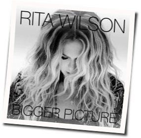 Bigger Picture Chords by Rita Wilson