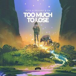 Too Much To Lose Chords by Ritix, Priyanx, Em